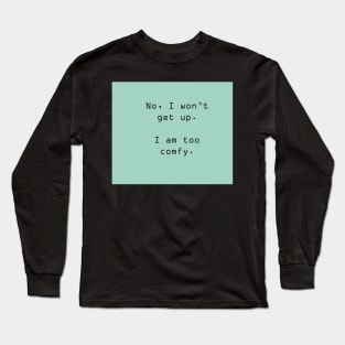 I'm too comfy blanket Long Sleeve T-Shirt